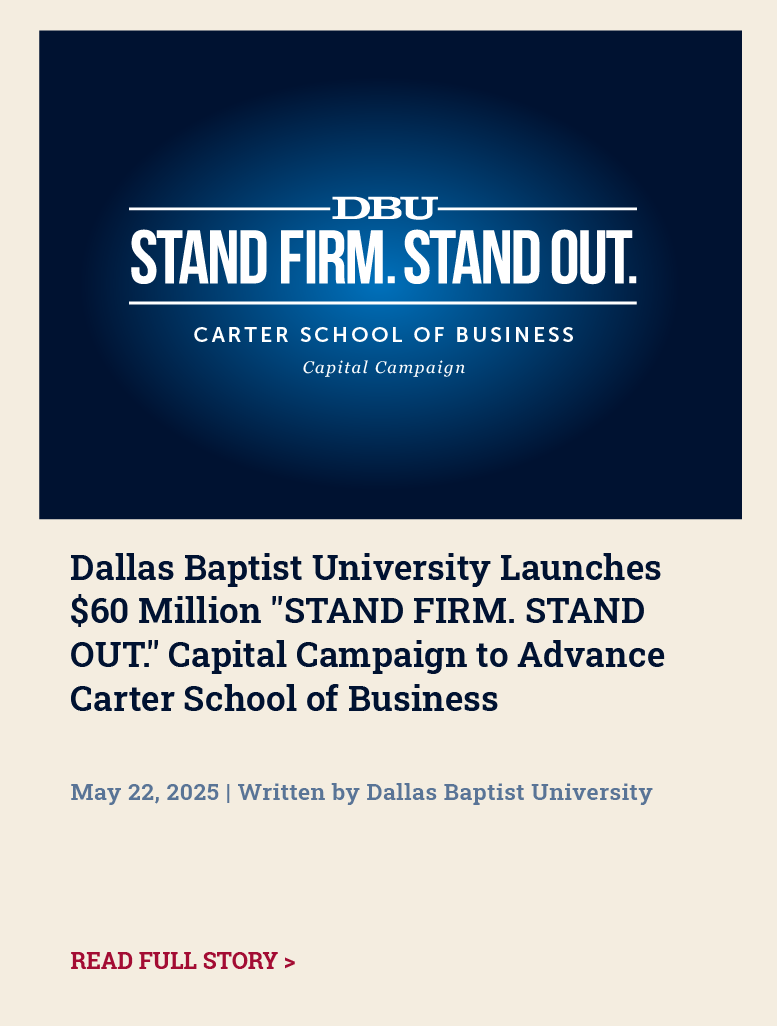 Dallas Baptist University Launches $60 Million "STAND FIRM. STAND OUT." Capital Campaign to Advance Carter School of Business